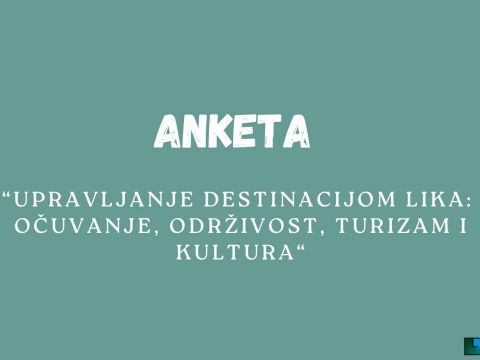 Lika destination - Provedena anketa ‘‘Upravljanje destinacijom Lika: Očuvanje, održivost, turizam i kultura’’
