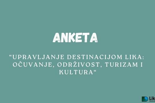 Provedena anketa ‘‘Upravljanje destinacijom Lika: Očuvanje, održivost, turizam i kultura’’