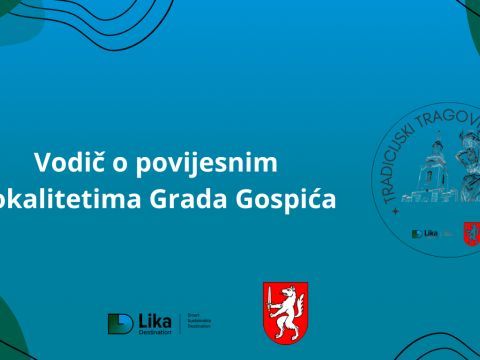 Lika destination - Vodič o povijesnim lokalitetima Grada Gospića